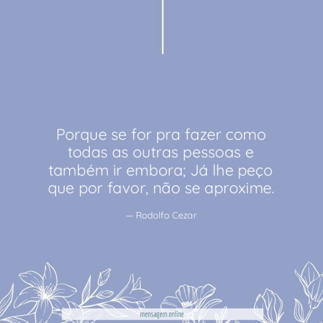 Porque se for pra fazer como