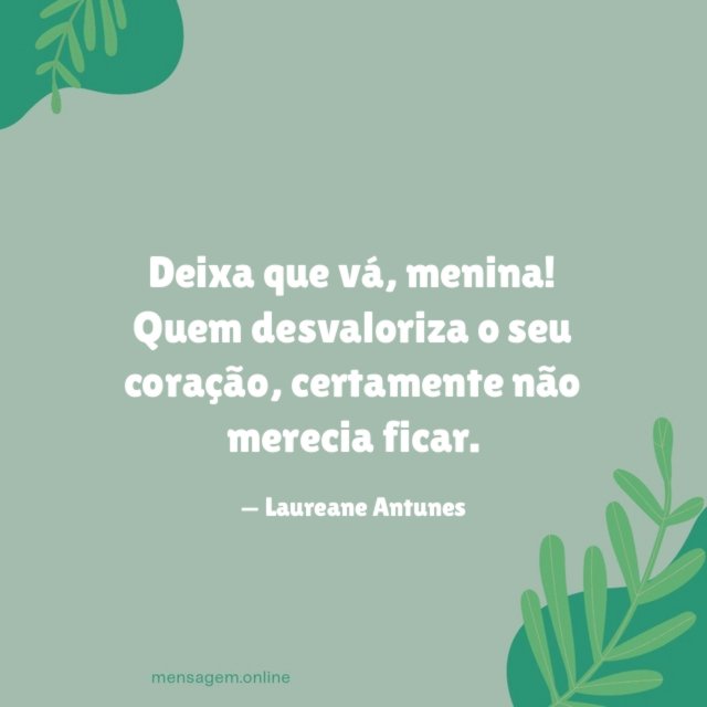 Quem desvaloriza o seu coração
