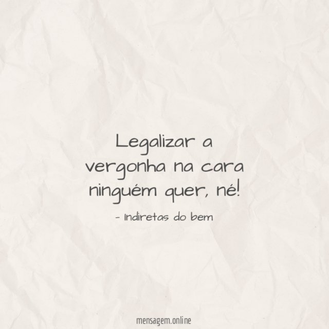 Legalizar a vergonha na cara