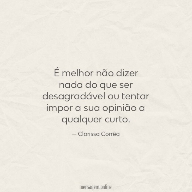 É melhor não dizer nada do que ser