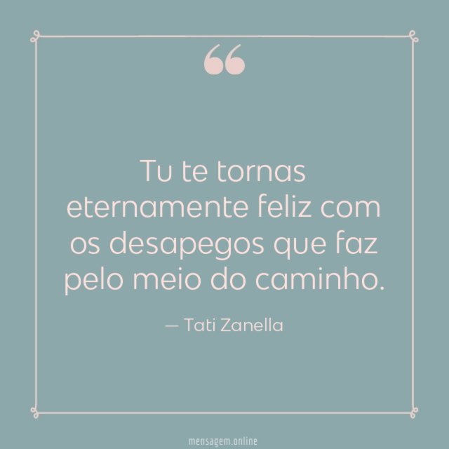 Tu te tornas eternamente feliz