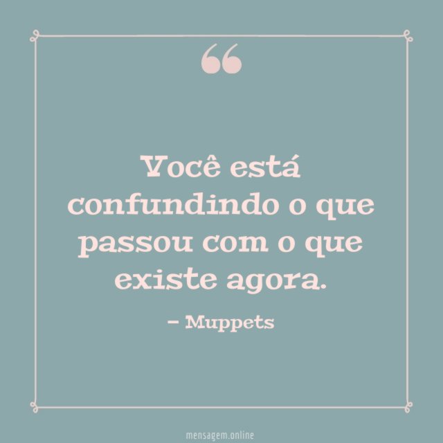 Você está confundindo o que