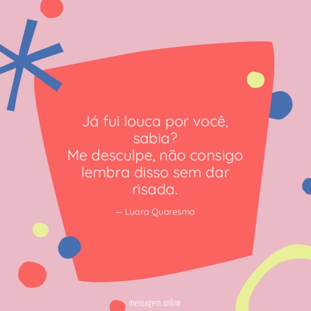 Já fui louca por você