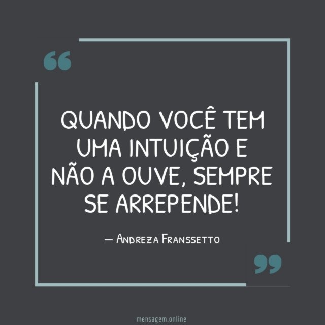 Quando você tem uma intuição