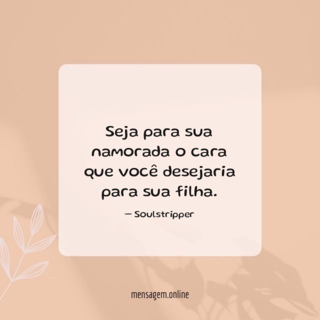 Seja para sua namorada