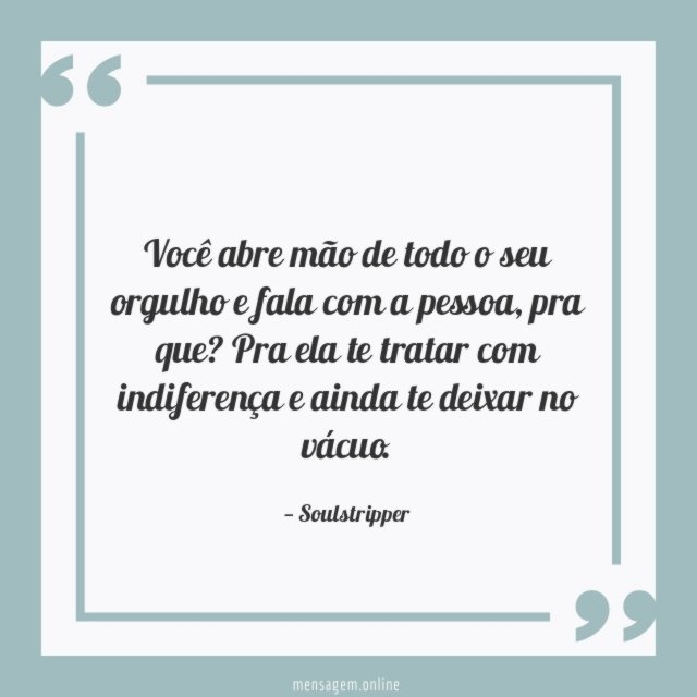 Você abre mão de todo o seu