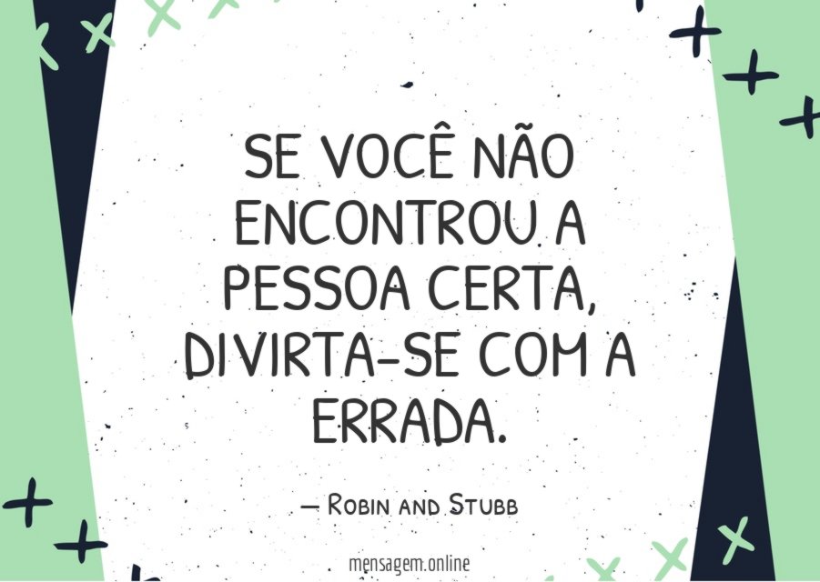 Divirta-se com a errada