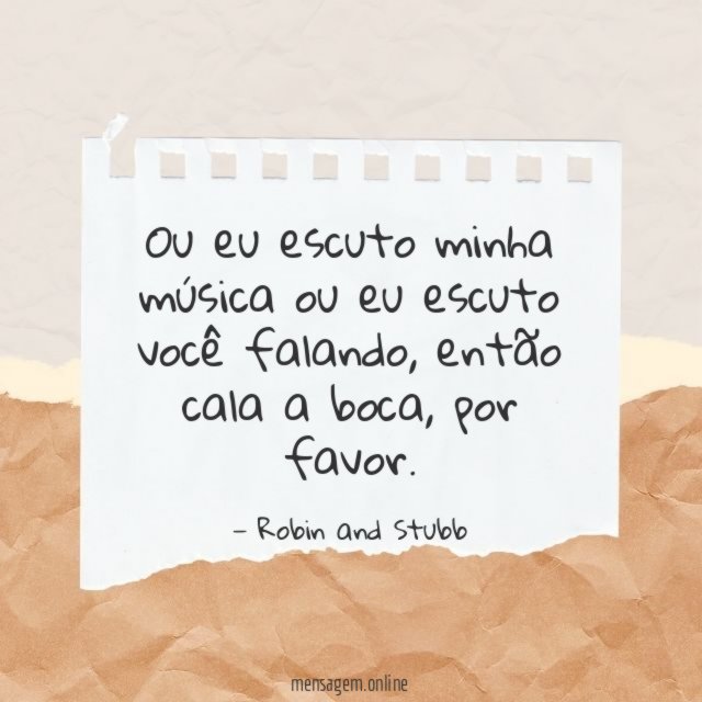 Ou eu escuto minha música