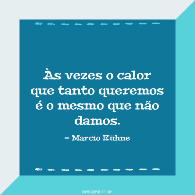 Às vezes o calor que tanto