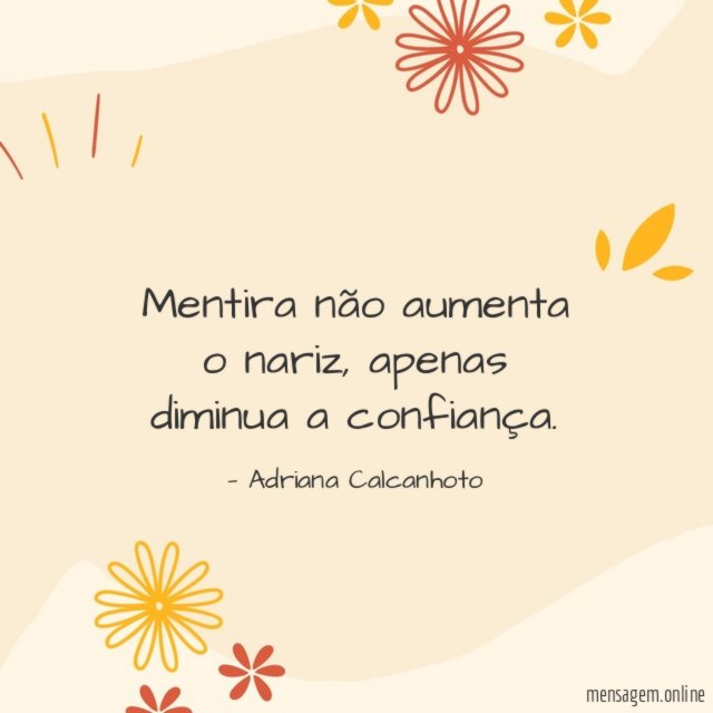 Mentira não aumenta