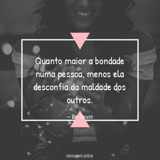 Quanto maior a bondade