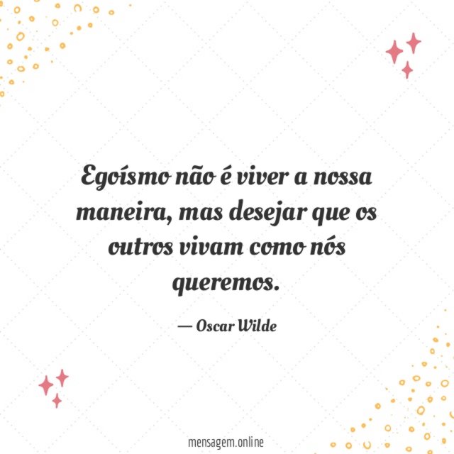 Egoísmo não é viver