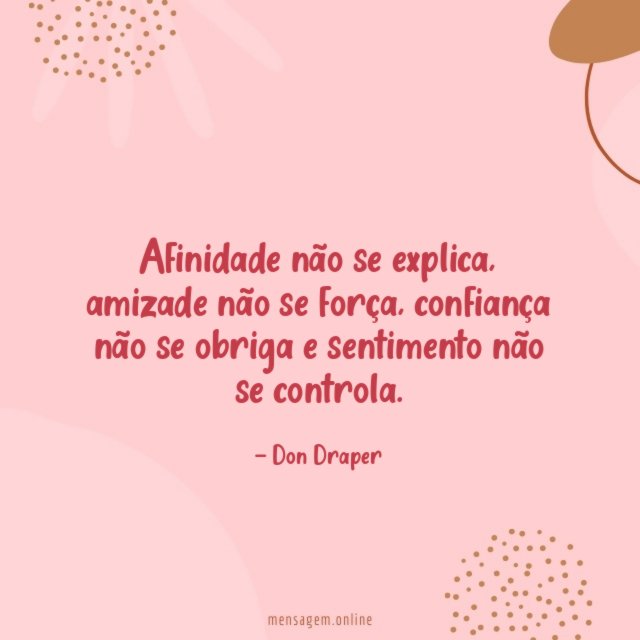 Afinidade não se explica
