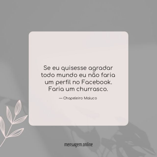 Se eu quisesse agradar