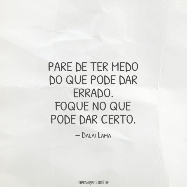 Pare de ter medo do que