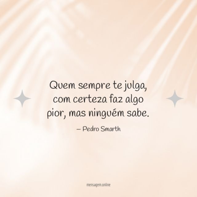Quem sempre te julga