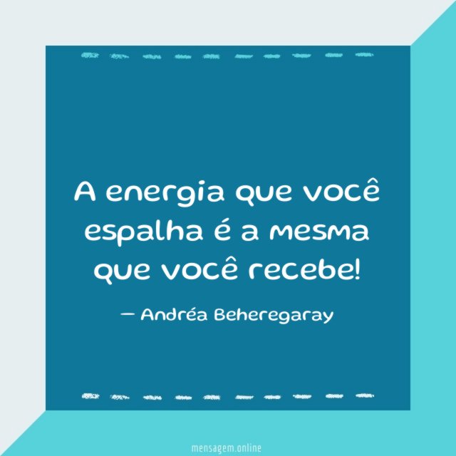 A energia que você espalha