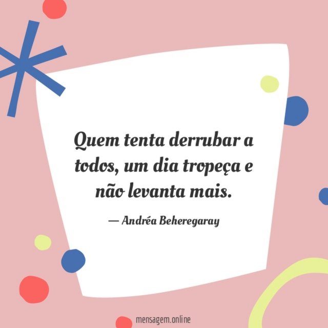 Quem tenta derrubar