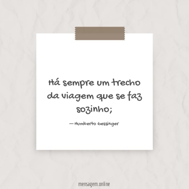 Há sempre um trecho da viagem
