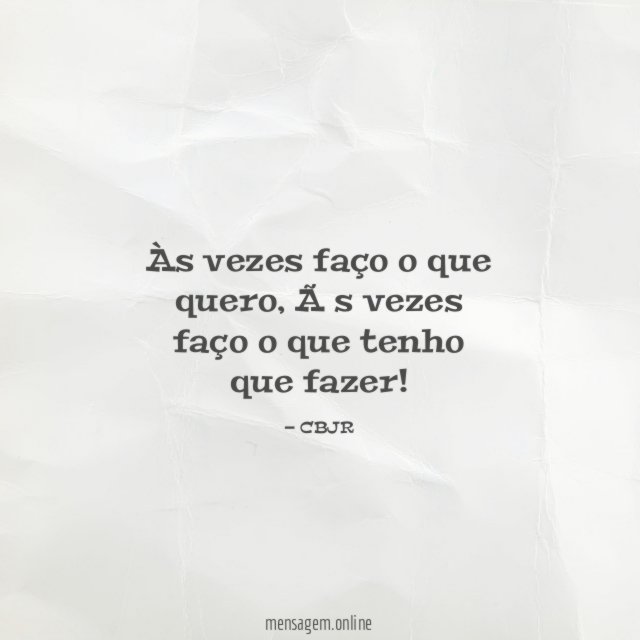 Às vezes faço o que quero
