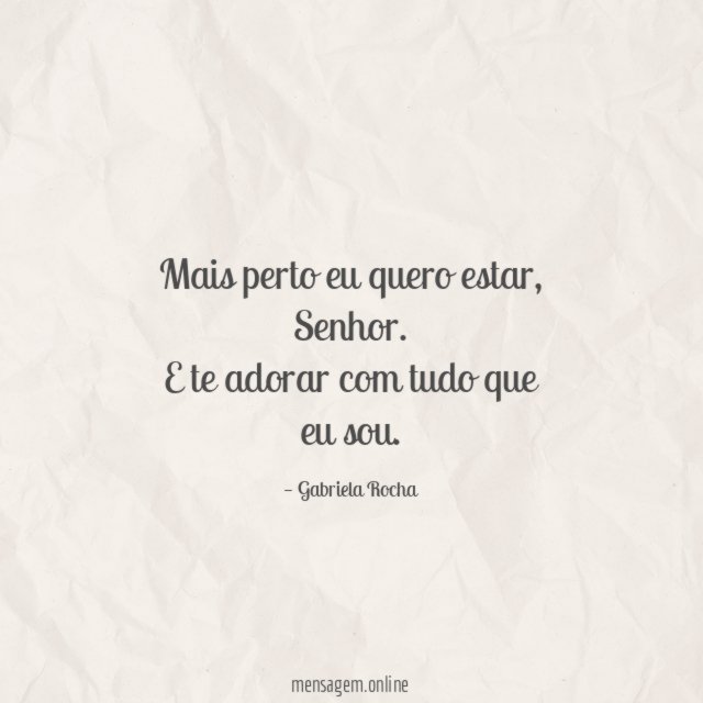 Mais perto eu quero estar