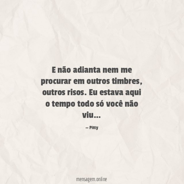 E não adianta nem me procurar