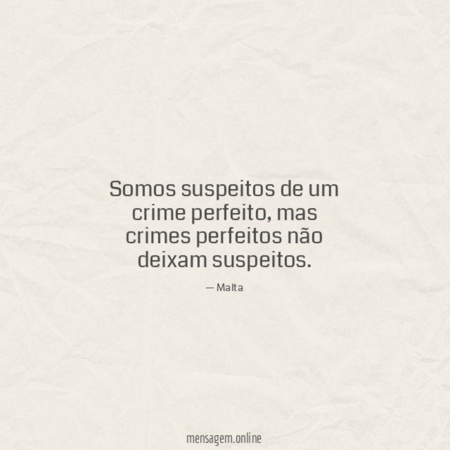 Somos suspeitos de um crime
