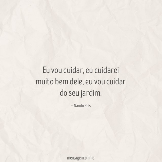 Vou cuidar do seu jardim