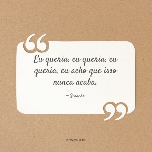 Eu acho que isso nunca acaba