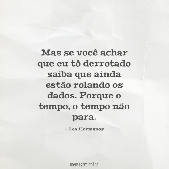 Mas se você achar
