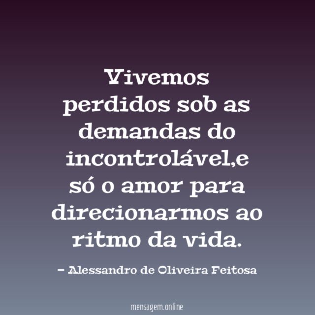 Vivemos perdidos sob as demandas do incontrolável
