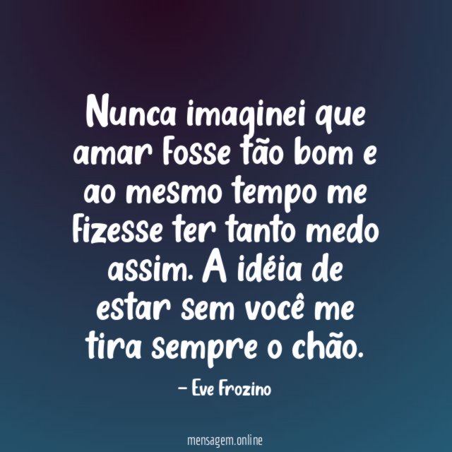 Nunca imaginei que amar fosse tão bom