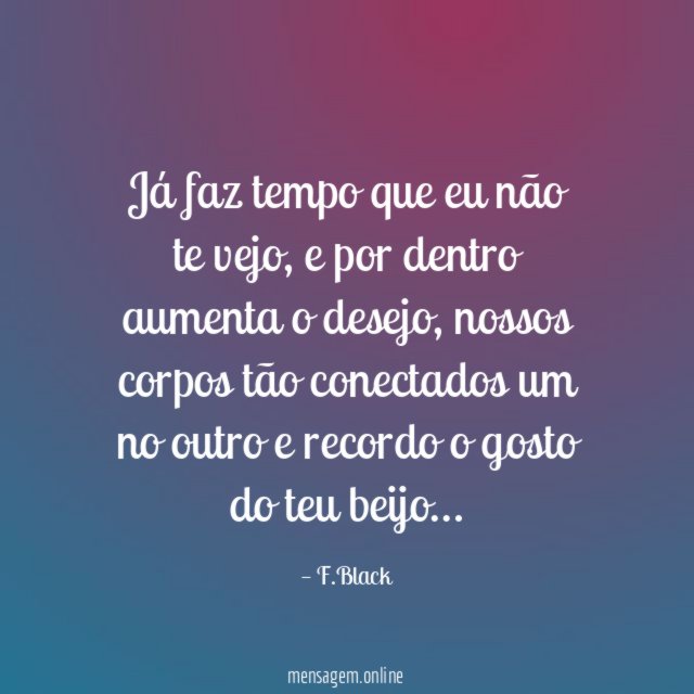 Já faz tempo que eu não te vejo