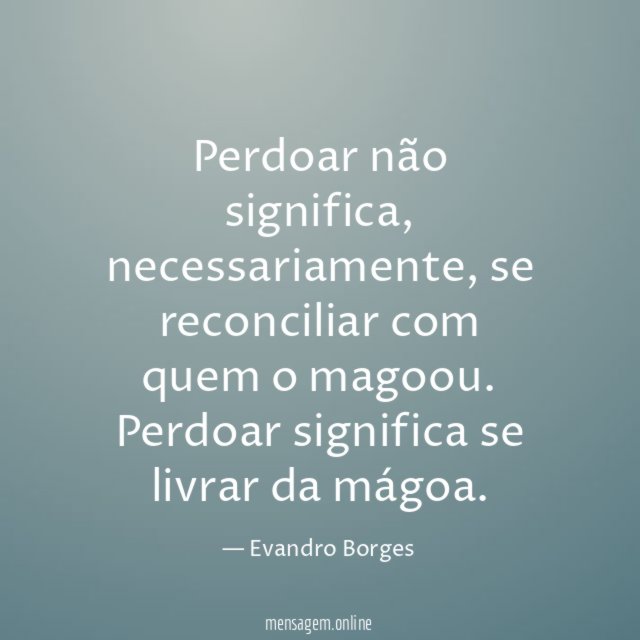 Perdoar não significa