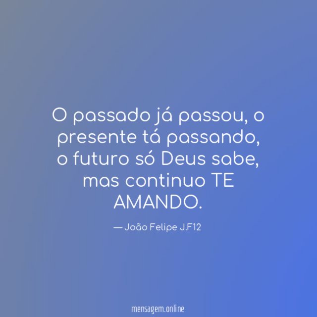 O passado já passou