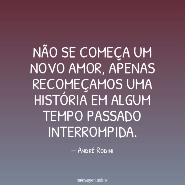 Não se começa um novo amor