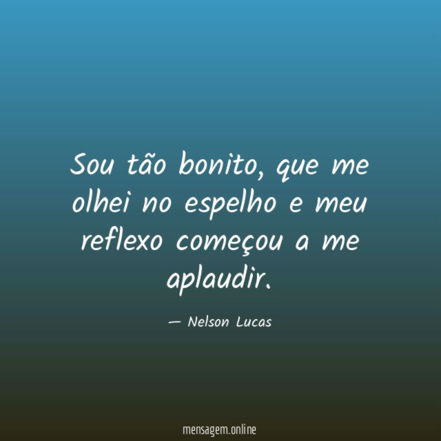 Sou tão bonito