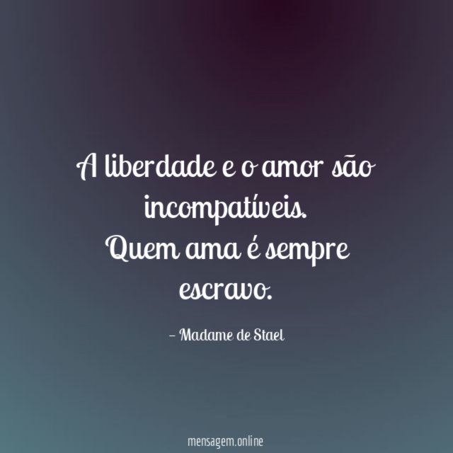 A liberdade e o amor são incompatíveis