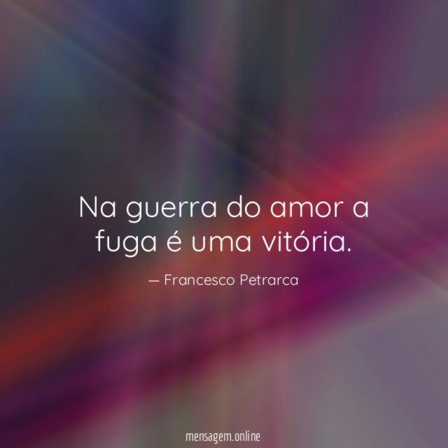 Na guerra do amor a fuga é uma vitória