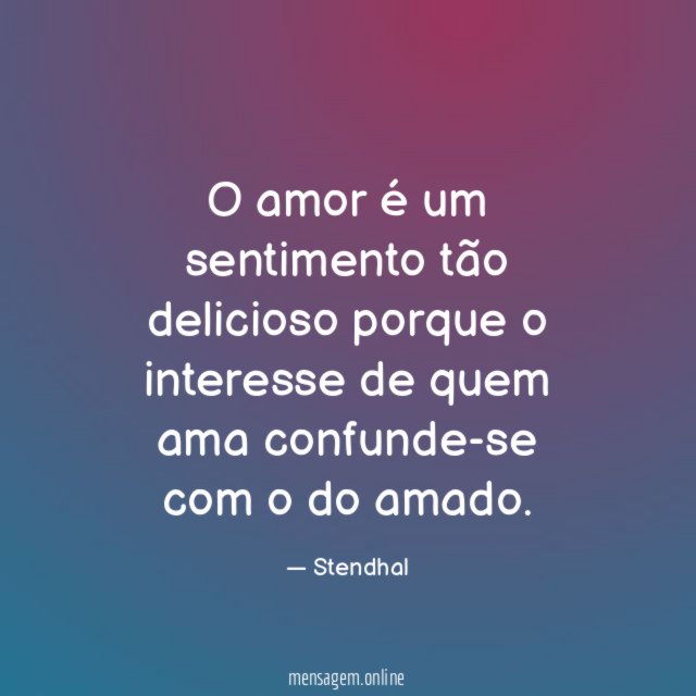 O amor é um sentimento tão delicioso porque