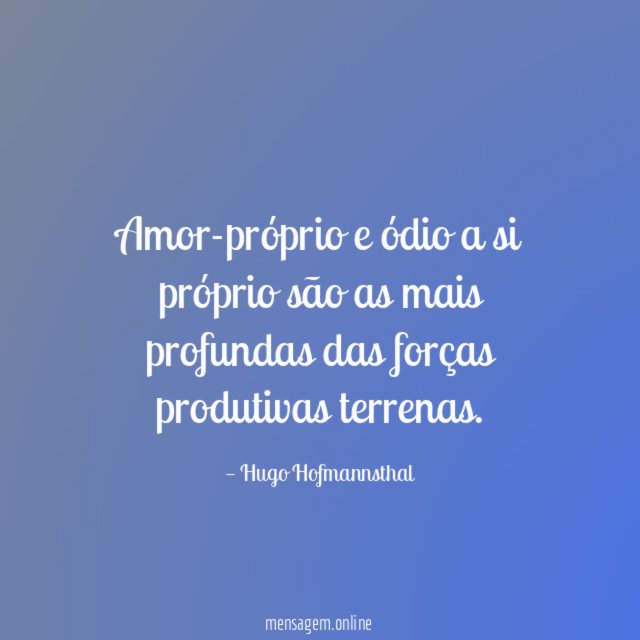 Amor-próprio e ódio a si próprio são as