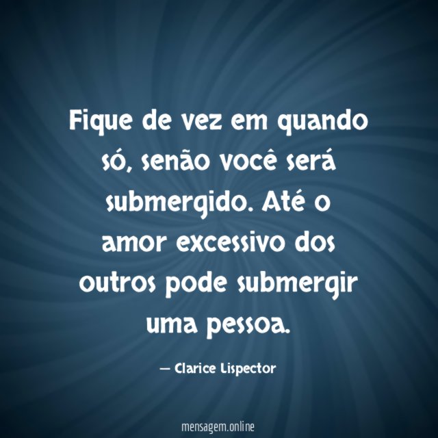Fique de vez em quando só