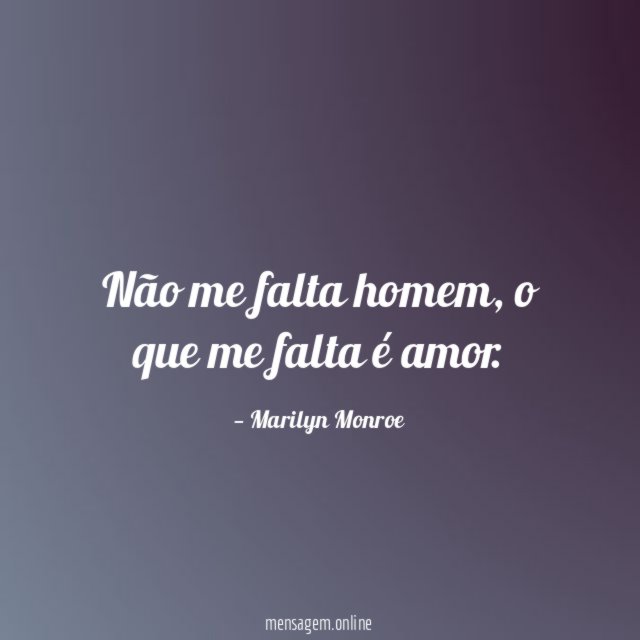 Não me falta homem