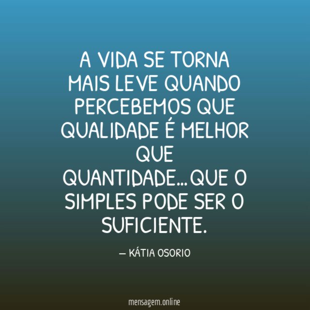 A vida se torna mais leve quando percebemos