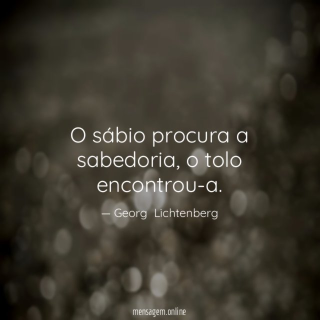 O sábio procura a sabedoria