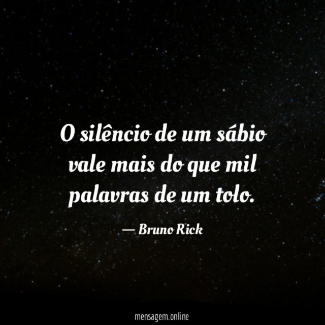 O silêncio de um sábio vale mais do