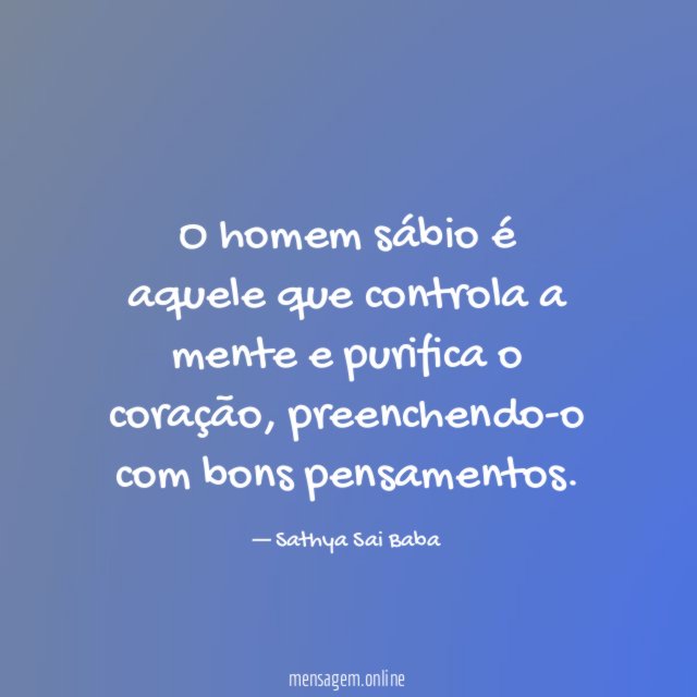 O homem sábio é aquele que controla a