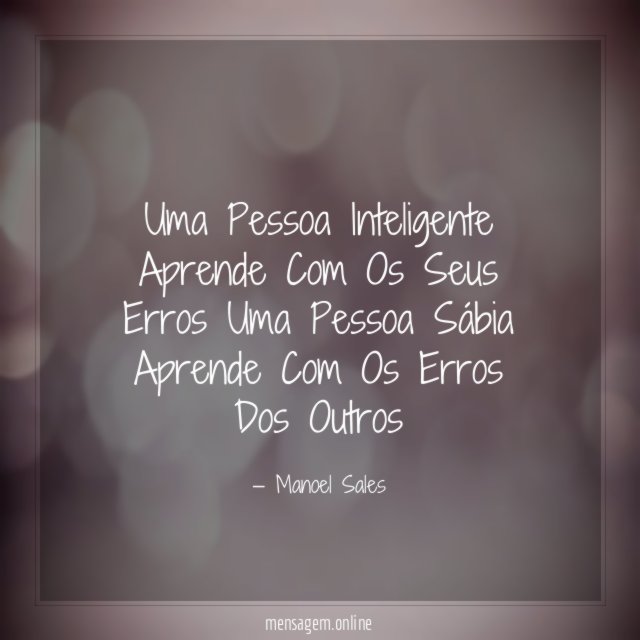 Uma Pessoa Inteligente Aprende Com Os Seus Erros