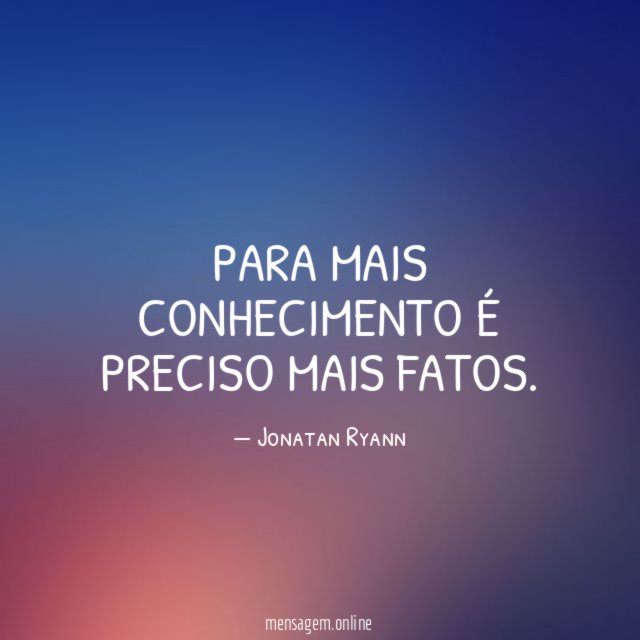 Para mais conhecimento é preciso Mais Fatos