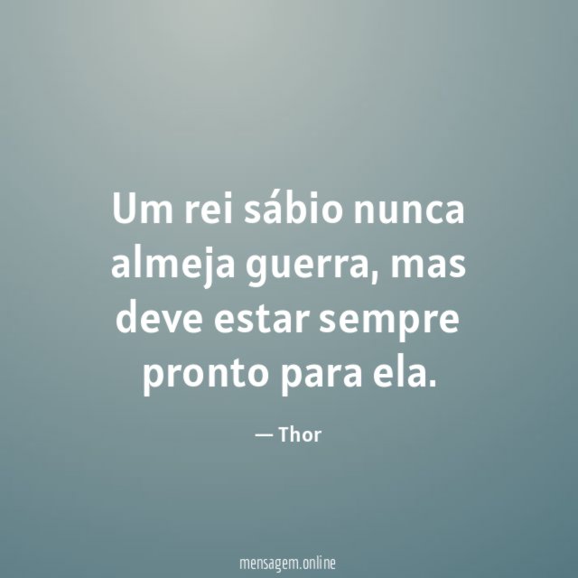 Um rei sábio nunca almeja guerra